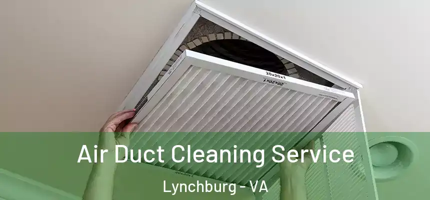  Air Duct Cleaning Service Lynchburg - VA