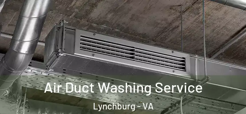  Air Duct Washing Service Lynchburg - VA