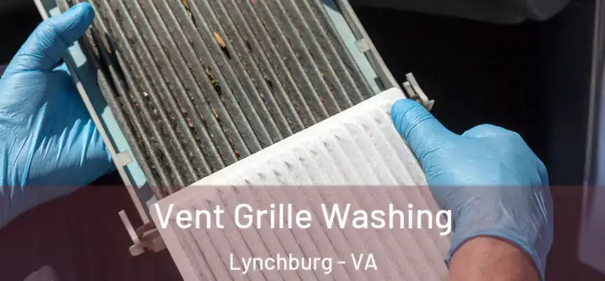 Vent Grille Washing Lynchburg - VA